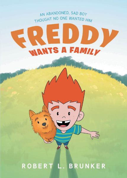 Freddy Wants A Family: An Abandoned, Sad Boy Thought No One Wanted Him