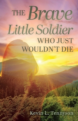 Brave Little Soldier Who Just Wouldn't Die