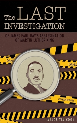 Last Investigation: of James Earl Ray's Assassination of Martin Luther King