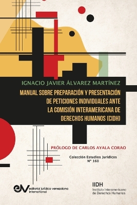 Manual Sobre Preparación Y Presentación de Peticiones Individuales Ante La  Comisión Interamericana de Derechos Humanos (Cidh