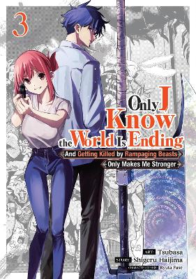 Only I Know the World Is Ending and Getting Killed by Rampaging Beasts Only  Makes Me Stronger (Manga) Vol. 3