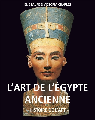L''art de l''Ã‰gypte ancienne. Histoire de l''art