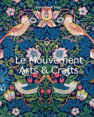 Le Mouvement Arts & Crafts Movement
