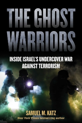 Ghost Warriors: Inside Israel's Undercover War Against Terrorism