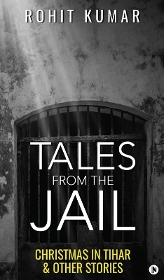 Tales from the Jail: Christmas in Tihar & Other Stories