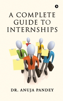 Complete Guide to Internships