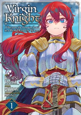 Virgin Knight: I Became the Frontier Lord in a World Ruled by Women (Manga)  Vol. 1