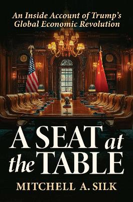 Seat at the Table: An Inside Account of Trump's Global Economic Revolution