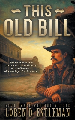 This Old Bill: A Classic Western Frontier Adventure