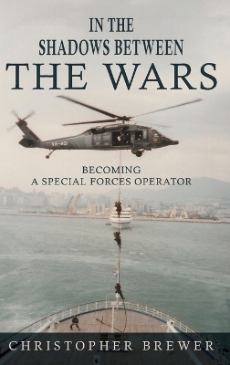 In the Shadows Between the Wars: Becoming a Special Forces Operator Large type / large print edition
