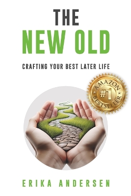 New Old: Crafting Your Best Later Life Large type / large print edition