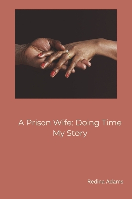 Prison Wife: Doing Time: My Story
