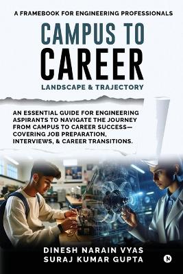 Campus to Career: Landscape and Trajectory: A Frame Book for engineering Professionals