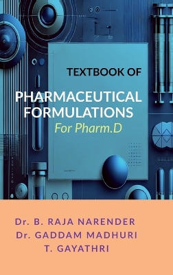 Textbook of Pharmaceutical Formulations: For Pharm.D: Quest for the 10th crystal