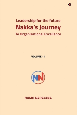 Leadership for the Future- Nakka's Journey to Organizational Excellence
