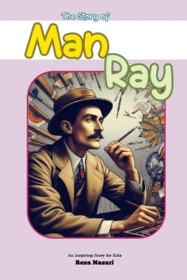 Story of Man Ray: An Inspiring Story for Kids