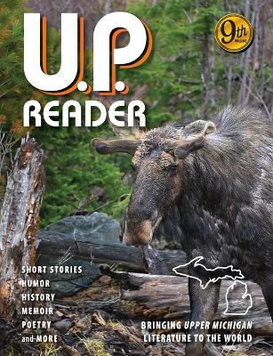 U.P. Reader -- Volume #9: Bringing Upper Michigan Literature to the World