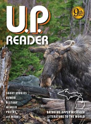 U.P. Reader -- Volume #9: Bringing Upper Michigan Literature to the World