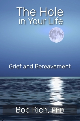 Hole in Your Life: Grief and Bereavement