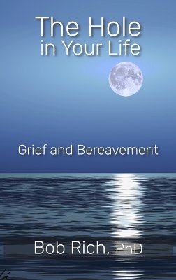 Hole in Your Life: Grief and Bereavement
