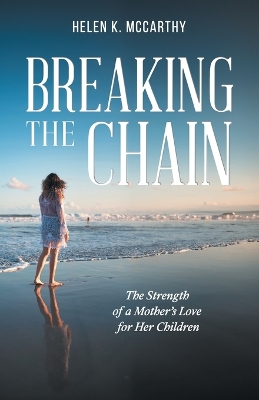 Breaking The Chain: The Strength of a Mother's Love for Her Children