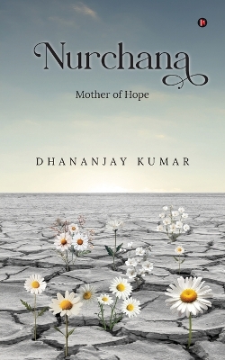 Nurchana: Mother of Hope