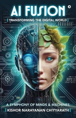 AI Fusion: Transforming the Digital World: A Symphony of Minds and Machines