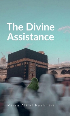 Divine Assistance: A Booklet on Istigatha & Tawassul