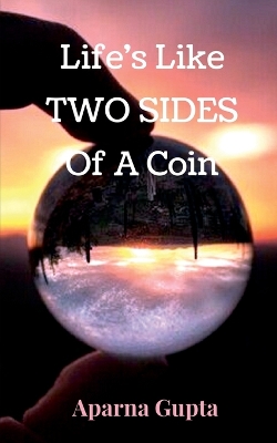 Life's Like Two Sides Of A Coin