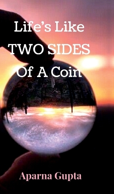 Life's Like Two Sides Of A Coin