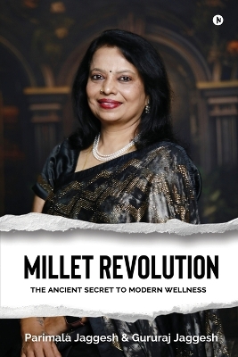 Millet Revolution: The Ancient Secret to Modern Wellness
