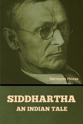 Siddhartha: An Indian Tale