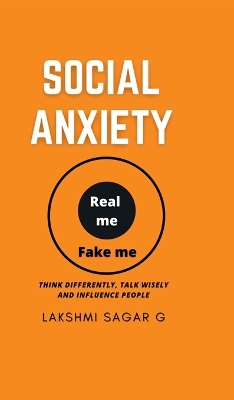 Social Anxiety: - Think differently, Talk Wisely, and Influence People.: [ Motivational book,  Inspirational book, self help book, Personal development book]