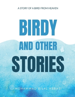 Birdy and other Stories: A Story of a Bird from Heaven