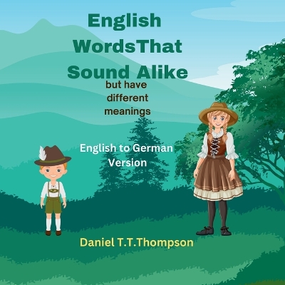 English Words That Sound Alike: but have different meanings German Version