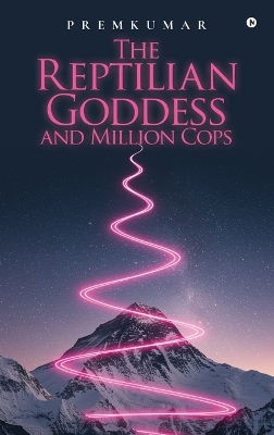 Reptilian Goddess and Million Cops