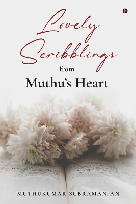 Lovely Scribblings from Muthu's Heart