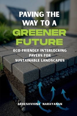 Paving the Way to a Greener Future: Eco-Friendly Interlocking Pavers for Sustainable Landscapes