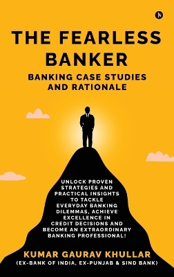 Fearless Banker: Banking Case Studies and Rationale