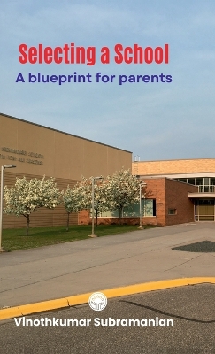 Selecting A School: A Blueprint for Parents
