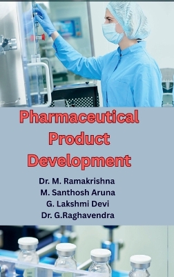 Pharmaceutical Product Development: Essential Insights on Excipients, Formulation Techniques, and Regulatory  Compliance