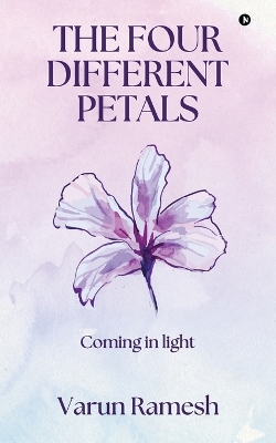 Four Different Petals: Coming in Light