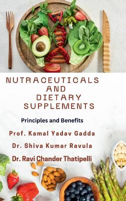Nutraceuticals and Dietary Supplements: Principles and Benefits
