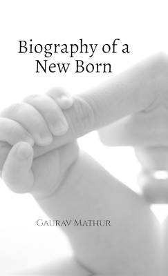 Biography of a New Born: New Born