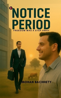 Notice Period: Freedom was a step away