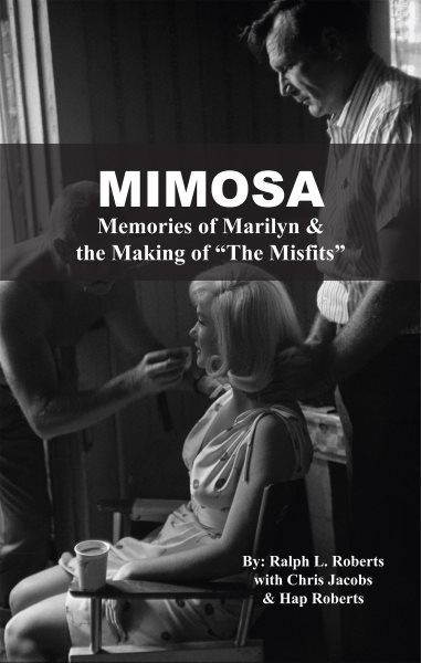 Mimosa: Memories of Marilyn & the Making of &quote;The Misfits&quote;