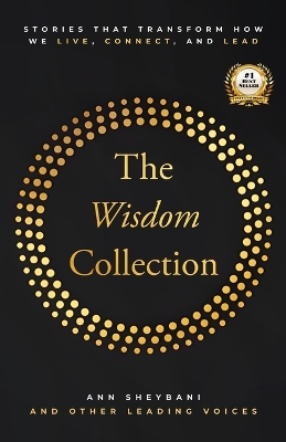 Wisdom Collection: Stories That Transform How We Live, Connect, and Lead