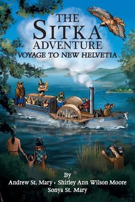 Sitka Adventure: Voyage To New Helvetia