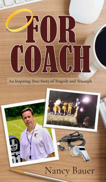FOR COACH: An Inspiring True Story of Tragedy and Triumph