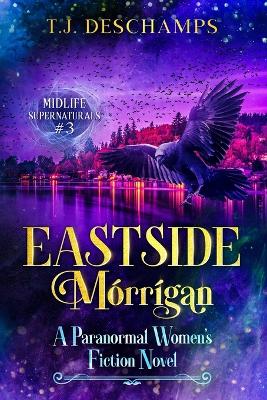 Eastside Mórrígan: (Midlife Supernaturals #3)